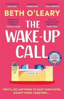 The Wake-Up Call: The addictive enemies-to-lovers romcom from the author of THE FLATSHARE von O'Leary, Beth | Buch | Zustand sehr gut