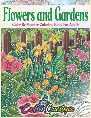 Flowers and Gardens Color By Number Coloring Book for Adults: Large Print Beautiful Countryside Blooms For Relaxation