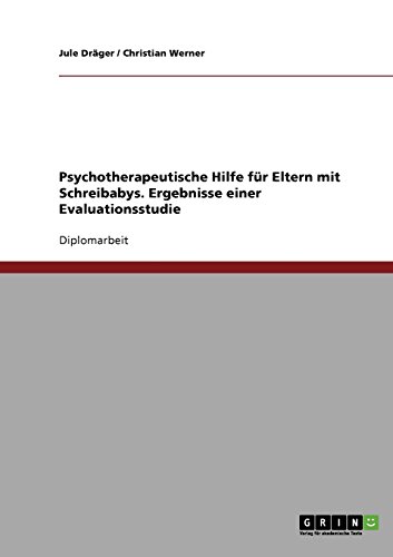 Psychotherapeutische Hilfe für Eltern mit Schreibabys: Ergebnisse einer Evaluationsstudie