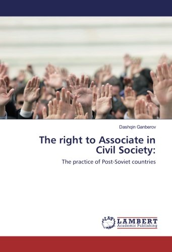 The right to Associate in Civil Society:: The practice of Post-Soviet countries