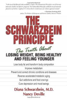 The Schwarzbein Principle: The Truth About Losing Weight, Being Healthy and Feeling Younger