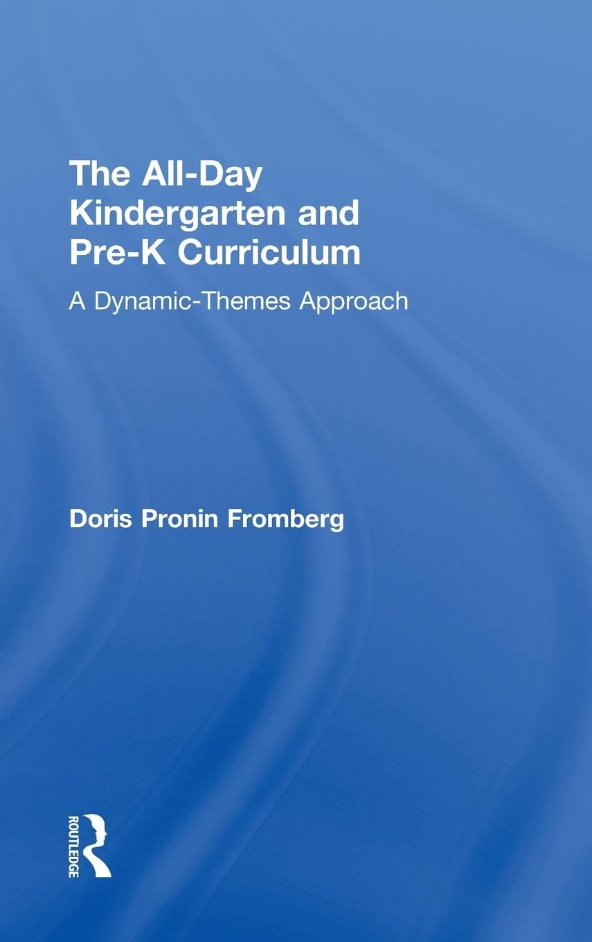 The All-Day Kindergarten and Pre-K Curriculum: A Dynamic-Themes Approach