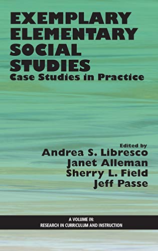 Exemplary Elementary Social Studies: Case Studies in Practice (Hc) (Research in Curriculum and Instruction)