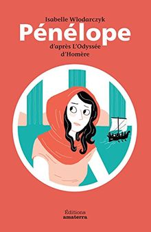Pénélope : d'après l'Odyssée d'Homère