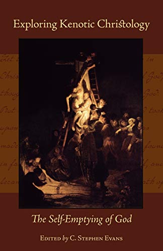 Exploring Kenotic Christology: The Self-Emptying of God