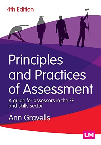 Principles and Practices of Assessment: A guide for assessors in the FE and skills sector (Further Education and Skills)