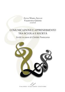 Comunicazione e apprendimento tra scuola e società. Scritti in onore di Clotilde Pontecorvo (Culture & progresso)