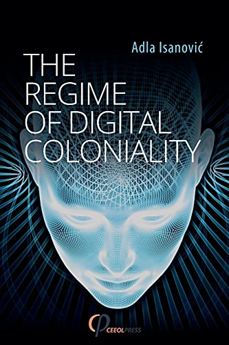 The Regime of Digital Coloniality: Bosnian Forensic Contemporaneity