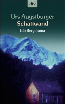 Schattwand. Ein Bergdrama