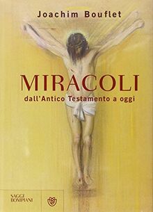 Miracoli dall'Antico Testamento a oggi