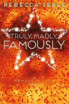 Truly, Madly, Famously (Famous in Love 2)