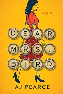 Dear Mrs. Bird: A Novel (Volume 1) (The Emmy Lake Chronicles)