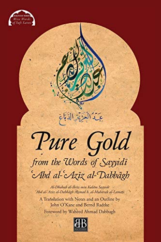 al-Lama¿¿, A¿mad b. al-Mub¿rak Pure Gold From The Words Of Sayyid¿ ¿Abd Al-¿Az¿z Al-Dabb¿gh, Al-Dhahab Al-Ibr¿z Min Kal¿m Sayyid¿ ¿Abd Al-¿Az¿z Al-Dabb¿gh By A¿mad B.