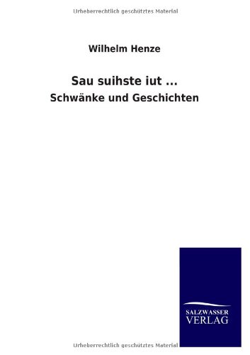 Sau suihste iut ...: Schwänke und Geschichten