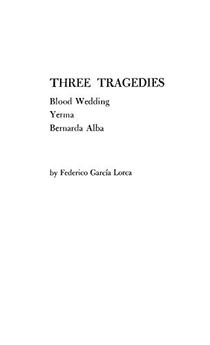 Three Tragedies: Blood Wedding, Yerma, Bernarda Alba