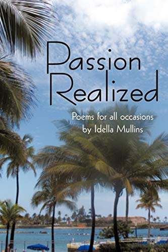 Passion Realized: Poems for all occasions: AuthorHouse
