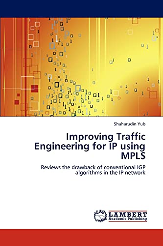 Improving Traffic Engineering for IP using MPLS: Reviews the drawback of conventional IGP algorithms in the IP network