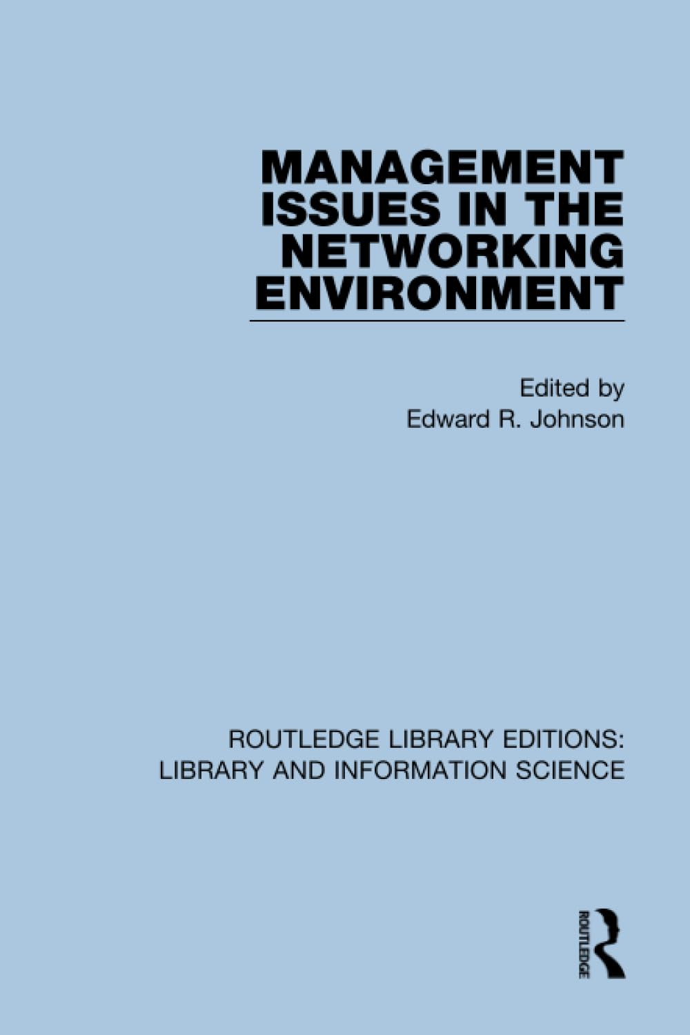 Management Issues in the Networking Environment (Routledge Library Editions: Library and Information Science)