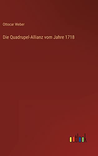 Die Quadrupel-Allianz vom Jahre 1718