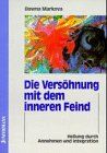 Die Versöhnung mit dem inneren Feind