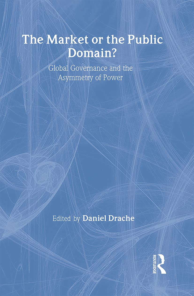 The Market or the Public Domain: Redrawing the Line (Innis Centenary Series)