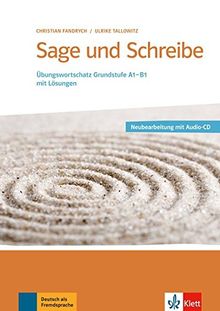 Sage und Schreibe - Neubearbeitung: Übungswortschatz Grundstufe A1-B1 mit Lösungen . Buch + 2 Audio-CDs