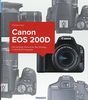 Kamerabuch Canon EOS 200D: Die perfekte Kamera für den Einstieg in die DSLR-Fotografie