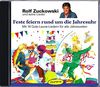 Feste feiern rund um die Jahresuhr. CD: Mit 16 Gute-Laune-Lieder für alle Jahreszeiten
