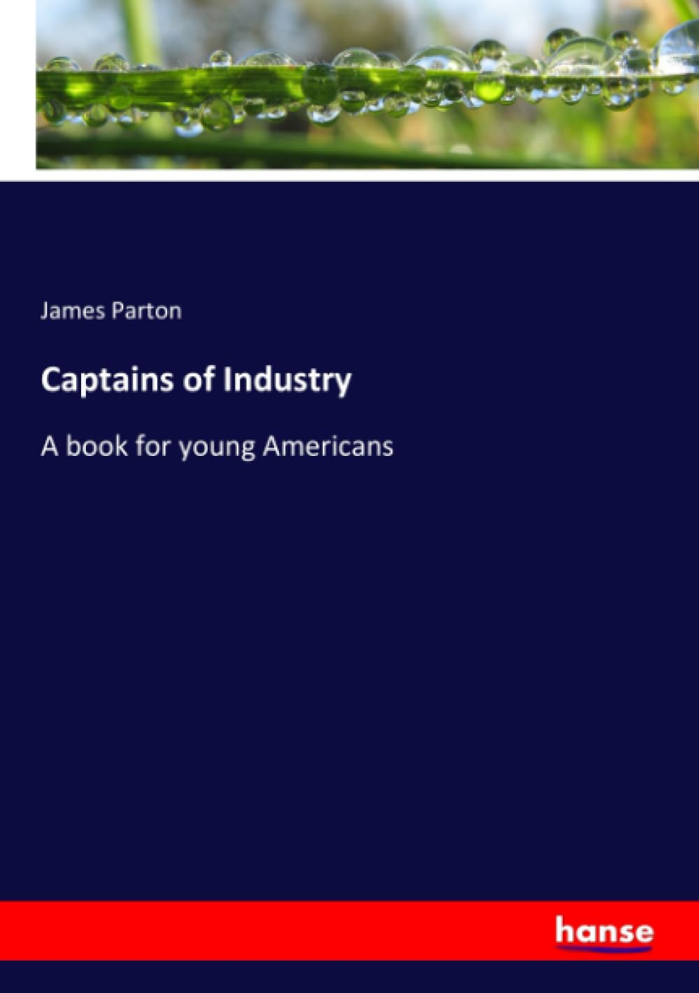 Captains of Industry: A book for young Americans