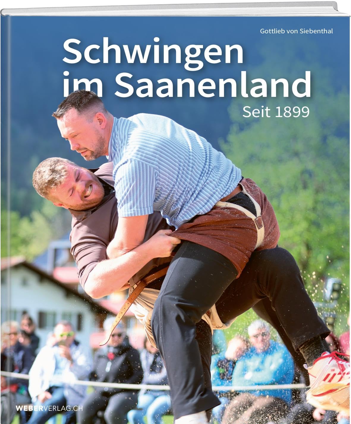 Schwingen im Saanenland seit 1899 - Neuware