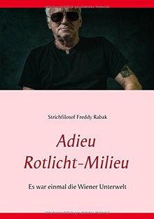 Adieu Rotlicht-Milieu: Es war einmal die Wiener Unterwelt