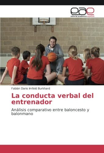 La conducta verbal del entrenador: Análisis comparativo entre baloncesto y balonmano