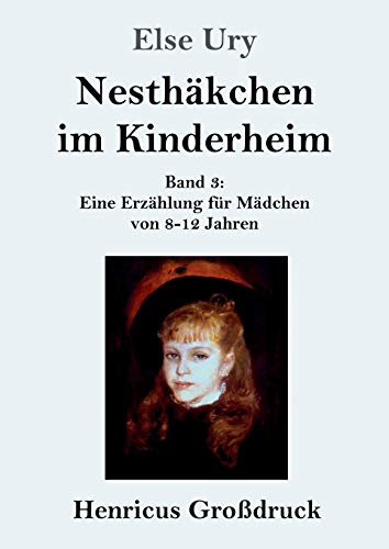 Nesthäkchen im Kinderheim (Großdruck): Band 3 Eine Erzählung für Mädchen von 8-12 Jahren