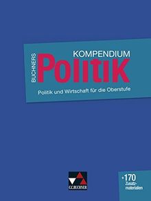 Buchners Kompendium Politik - neu: Politik und Wirtschaft für die Oberstufe