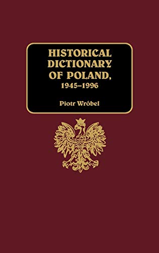 Historical Dictionary of Poland, 1945-1996 (Radical Traditions: Theology in a)
