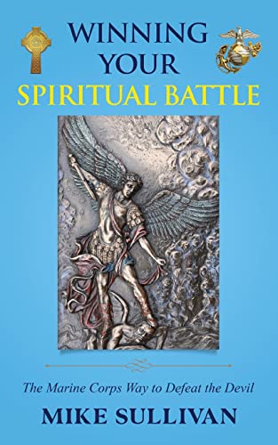 Winning Your Spiritual Battle: The Marine Corps Way to Defeat the Devil