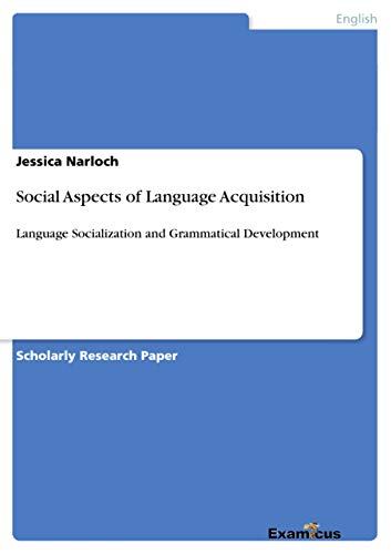 Social Aspects of Language Acquisition: Language Socialization and Grammatical Development