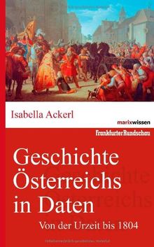 Geschichte Österreichs in Daten: Von der Urzeit bis 1804