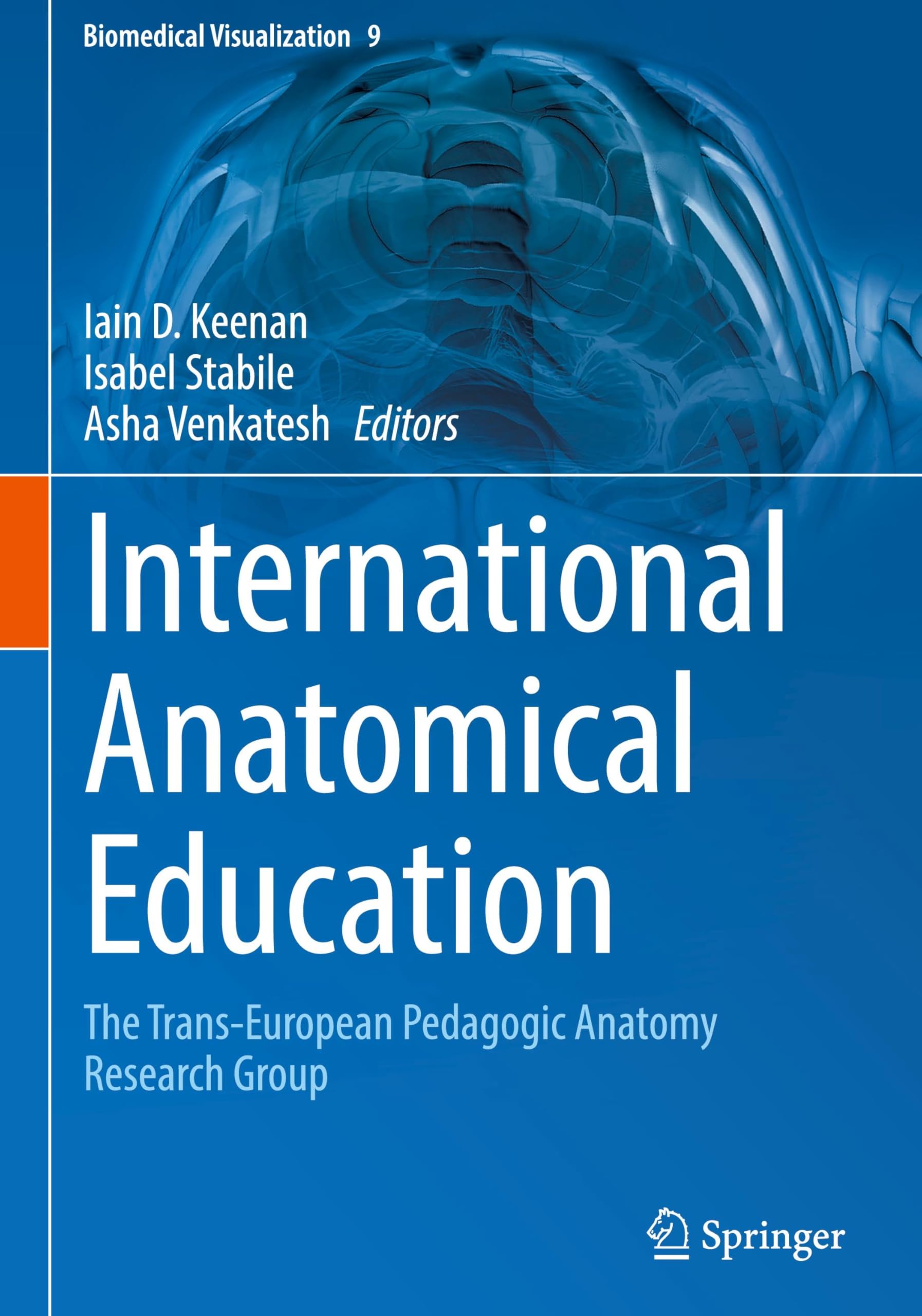 International Anatomical Education: The Trans-European Pedagogic Anatomy Research Group (Biomedical Visualization, 9, Band 9)