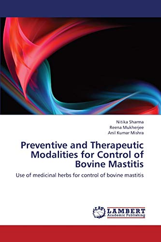 Preventive and Therapeutic Modalities for Control of Bovine Mastitis: Use of medicinal herbs for control of bovine mastitis