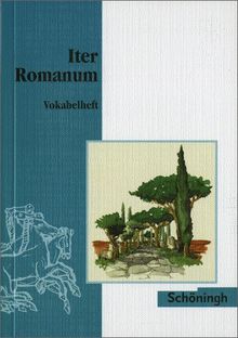 Iter Romanum. Lateinisches Unterrichtswerk: Iter Romanum. Vokabelheft