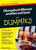 Übungsbuch Bilanzen erstellen und lesen für Dummies (Fur Dummies)