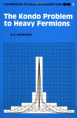 The Kondo Problem to Heavy Fermions (Cambridge Studies in Magnetism, Band 2)
