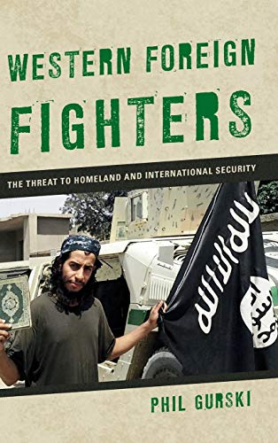 Western Foreign Fighters: The Threat to Homeland and International Security