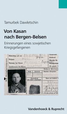 Von Kasan nach Bergen-Belsen. Erinnerungen eines sowjetischen Kriegsgefangenen (Bergen-Belsen Schriften) von Tamurbek Dawletschin | Buch | Zustand gut