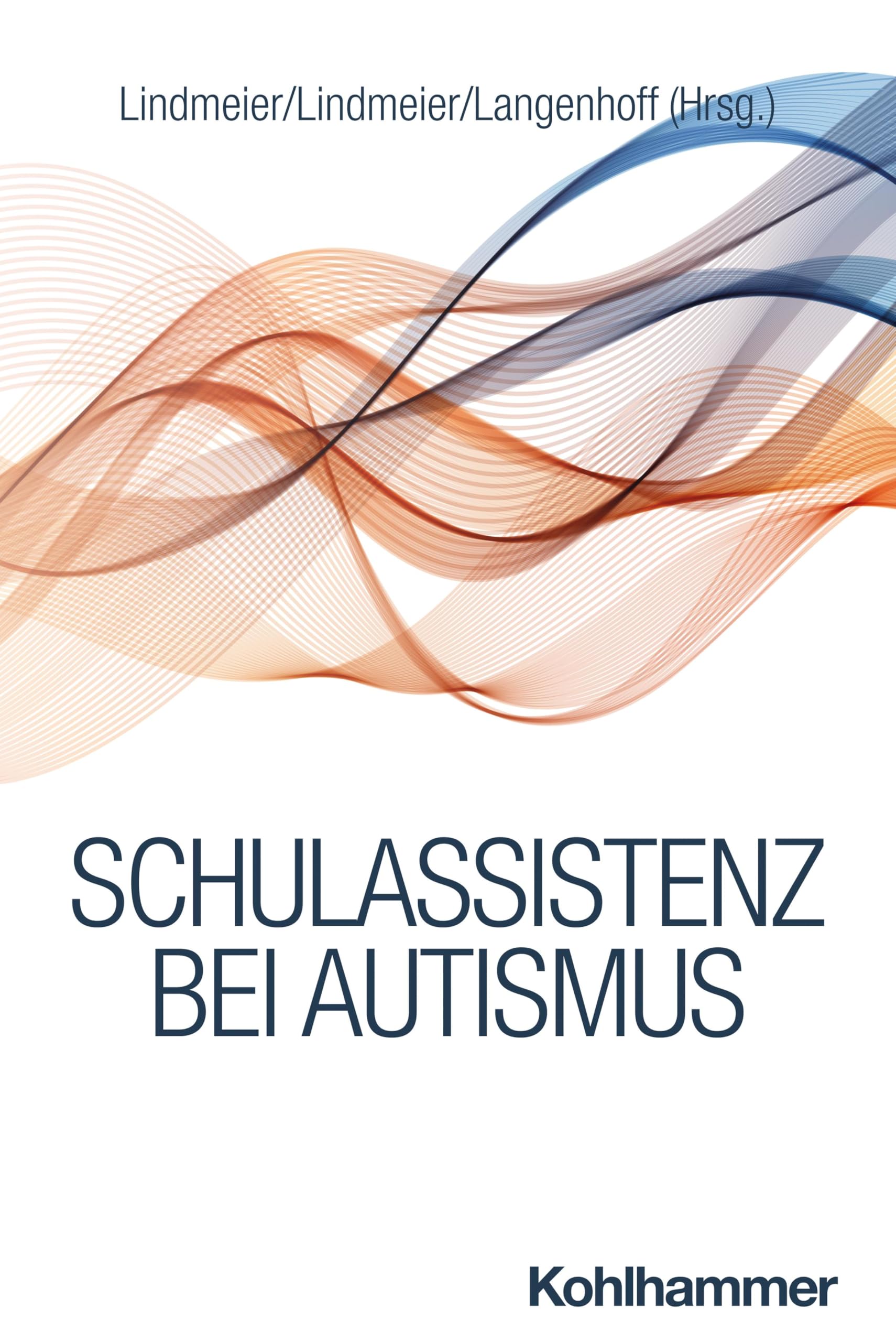 Schulassistenz bei Autismus (Pädagogik im Autismus-Spektrum, 3, Band 3)