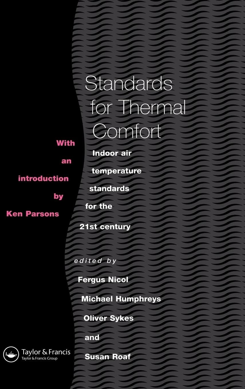 Standards for Thermal Comfort: Indoor air temperature standards for the 21st century