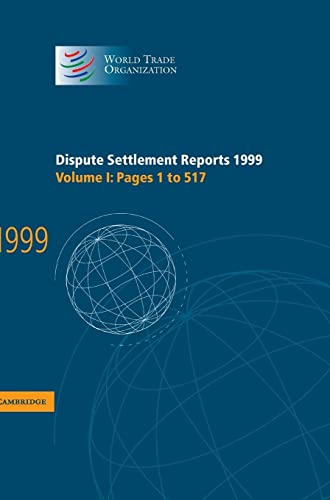 Dispute Settlement Reports 1999: Volume 1, Pages 1-517 (World Trade Organization Dispute Settlement Reports, Band 1)