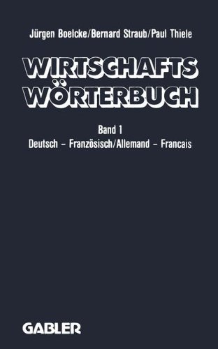 Wirtschaftswörterbuch Französisch: Band 1: Deutsch-Französisch