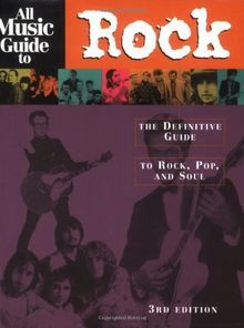 All Music Guide to Rock: The Definitive Guide to Rock, Pop and Soul (Amg All Media Guide)